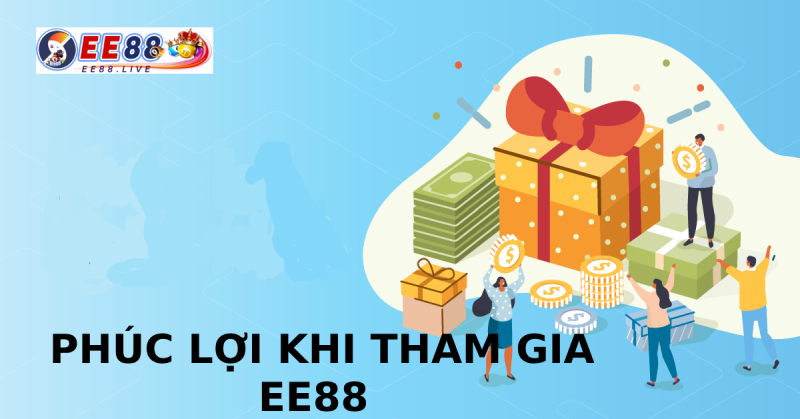 Phúc lợi khi tham gia EE88